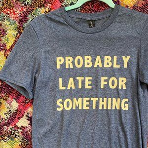 NWT Navy + Pale Yellow Probably Late for Something Graphic Tee Shirt